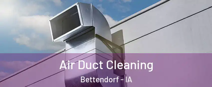  Air Duct Cleaning Bettendorf - IA