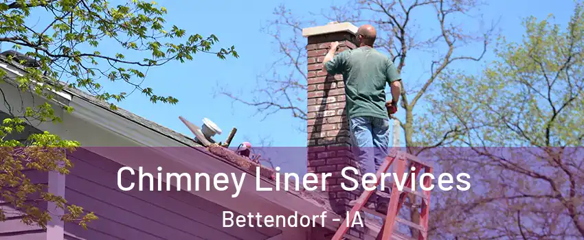  Chimney Liner Services Bettendorf - IA