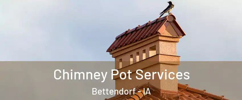  Chimney Pot Services Bettendorf - IA