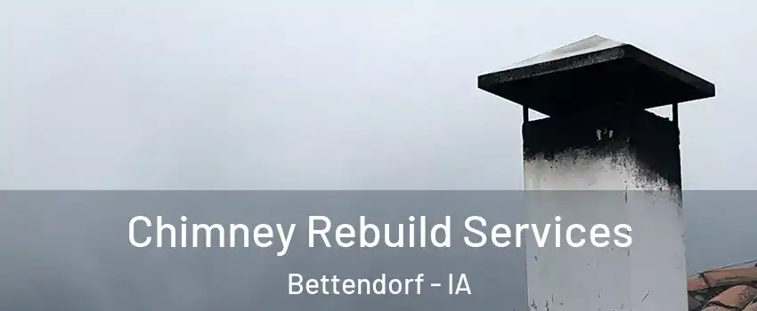  Chimney Rebuild Services Bettendorf - IA