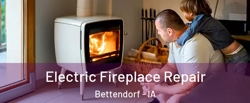  Electric Fireplace Repair Bettendorf - IA