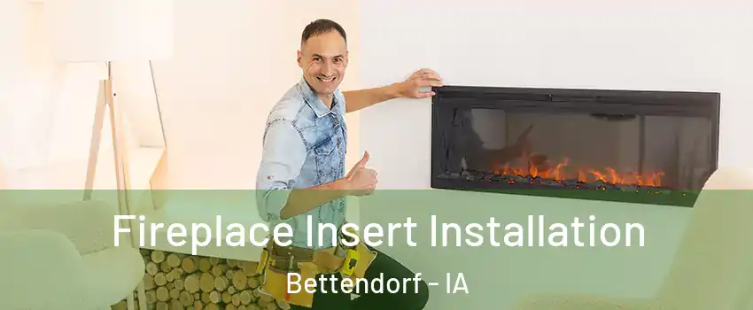  Fireplace Insert Installation Bettendorf - IA
