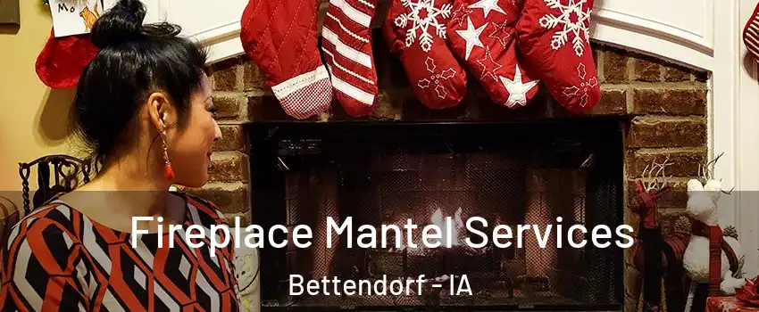  Fireplace Mantel Services Bettendorf - IA
