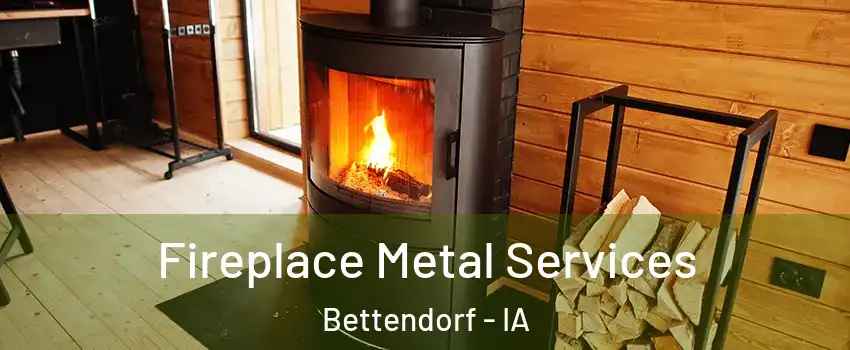  Fireplace Metal Services Bettendorf - IA