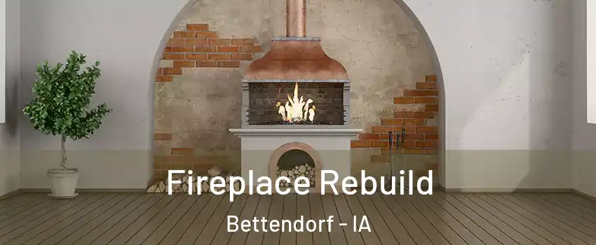  Fireplace Rebuild Bettendorf - IA