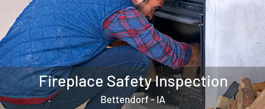  Fireplace Safety Inspection Bettendorf - IA