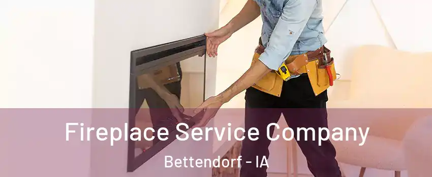  Fireplace Service Company Bettendorf - IA