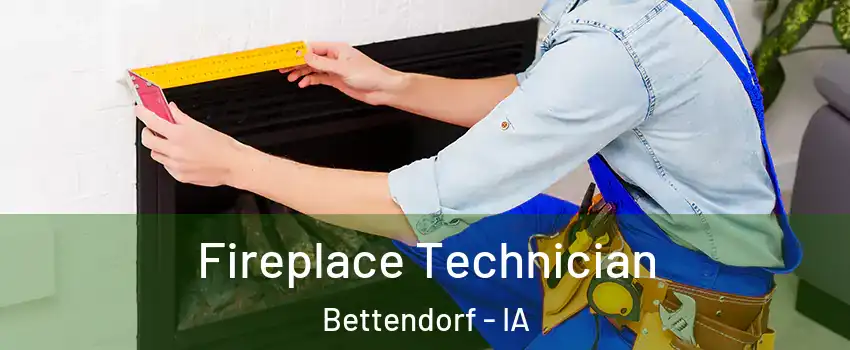  Fireplace Technician Bettendorf - IA