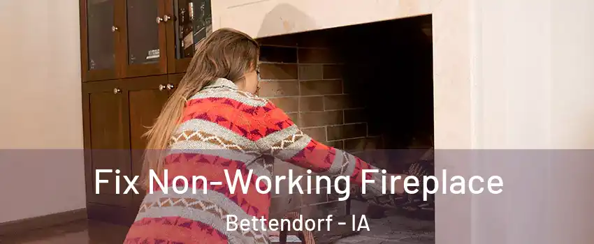  Fix Non-Working Fireplace Bettendorf - IA