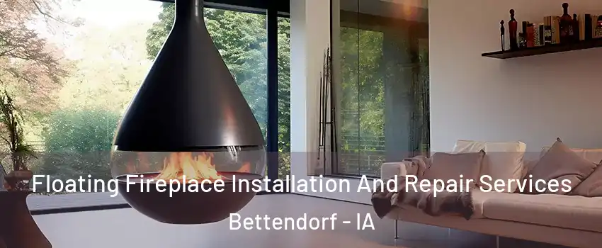  Floating Fireplace Installation And Repair Services Bettendorf - IA