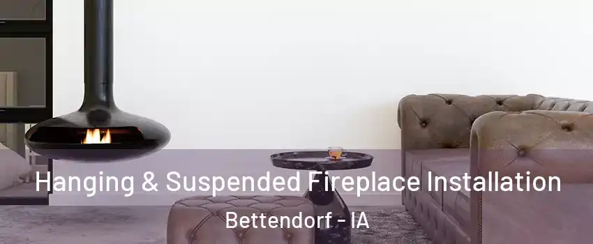  Hanging & Suspended Fireplace Installation Bettendorf - IA