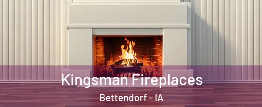  Kingsman Fireplaces Bettendorf - IA