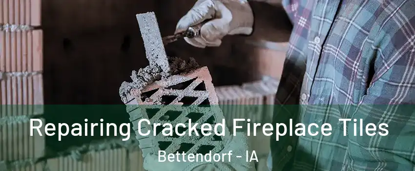  Repairing Cracked Fireplace Tiles Bettendorf - IA