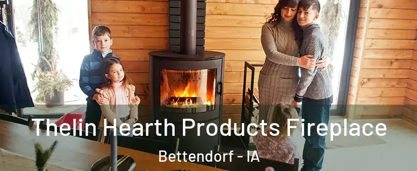 Thelin Hearth Products Fireplace Bettendorf - IA