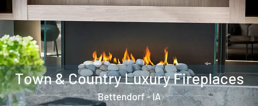  Town & Country Luxury Fireplaces Bettendorf - IA