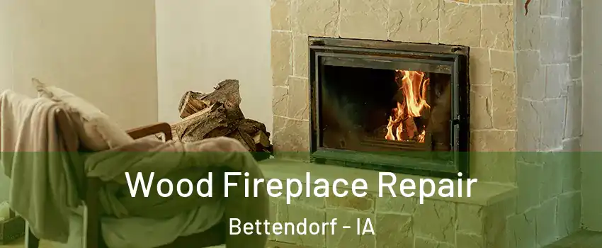  Wood Fireplace Repair Bettendorf - IA