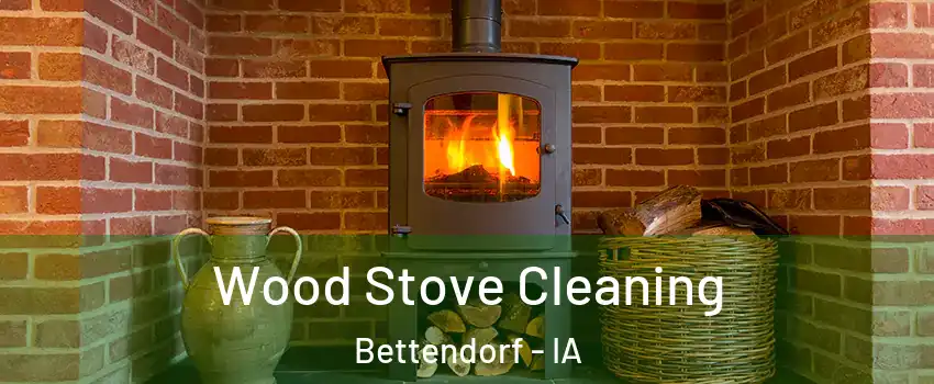  Wood Stove Cleaning Bettendorf - IA