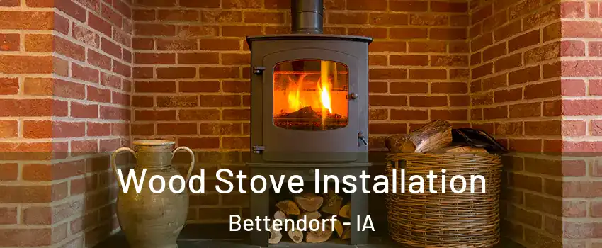  Wood Stove Installation Bettendorf - IA