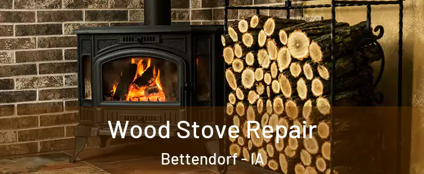  Wood Stove Repair Bettendorf - IA